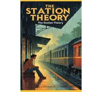 The Station Theory: A Journey Through Memory, Loss, and Letting Go