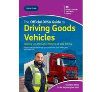 The StationeryOffic The Official DVSA Guide to Driving Goods Vehicle (Tascabile)