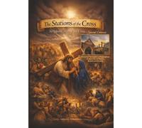The Stations of the Cross: Scriptural Way of the Cross