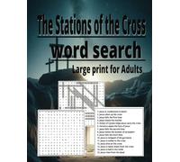 The Stations Of The Cross Word Search: way of the cross word search | Lent season word search book | Passion of the Jesus Christ word search | 8.5 X 11 inches (21.59 X 27.94 cm) | Large Print |