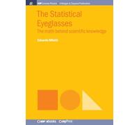 The Statistical Eyeglasses: The math behind scientific knowledge