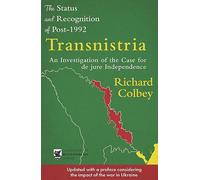 The Status and Recognition of Post-1992 Transnistria: An Investigation of the Case for de jure Independence