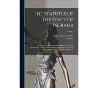 The Statutes Of The State Of Indiana (Tascabile)