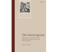The Staurogram: Writing a Picture of the Crucified Christ in Early Christianity