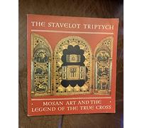 The Stavelot Triptych - Mosan Art and the Legend of the True Cross (Exhibition Catalogue)