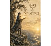 The Steadfast: A Tale of Compassion and Leadership: 2