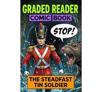 The Steadfast Tin Soldier: Illustrated English Stories for Beginners - Graded Reader Level A1-A2 (CEFR) - Learn English Naturally through Visual ... Reading Practice for ESL Adults and Teens.