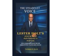 The Steadfast Voice:Lester Holt’s Journey from Airwaves to Prime Time: How a Radio Enthusiast Became America’s Most Trusted News Anchor