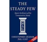 THE STEADY FEW: Quiet Architects of the Conservative Stand