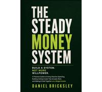 The Steady Money System: A Practical Guide to Ending Reactive Spending, Building Sinking Funds That Actually Work, and Creating Financial Stability on a Single Income