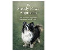 The Steady Paws Approach: Calm, Structured Support for Nervous and Rescue Dogs