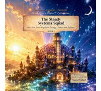 The Steady Systems Squad: How Your Brain Regulates Energy, Stress, and Balance: 1