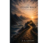 The Steady Walk: Echoes From the Road