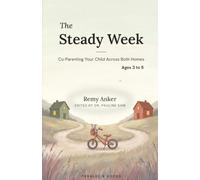 The Steady W ges 3 to 5: Co-Parenting Your Child Across Both Homes