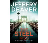 Jeffery Deaver The Steel Kiss (Tascabile) Lincoln Rhyme Thrillers