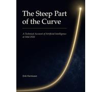 The Steep Part of the Curve: A Technical Account of Artificial Intelligence at Mid-2026