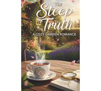 The Steep Truth: A Cozy Tea Romance Mystery Novel