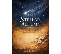 The Stellar Autumn Trilogy: Complete Poems, Volumes I-III