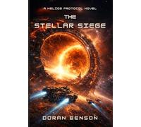 The Stellar Siege: A Helios Protocol Novel