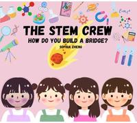 The STEM Crew: How Do You Build a Bridge?