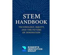 The STEM Handbook: Technology, Equity and the Future of Innovation