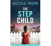 The Stepchild: A completely gripping psychological thriller full of twists