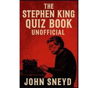 The Stephen King Quiz Book: Unofficial: Ultimate Trivia Challenge: Horror Films, Miniseries, and TV Adaptations from the Master of the Macabre