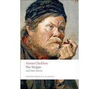Anton Chekhov The Steppe and Other Stories (Tascabile) Oxford World's Classics