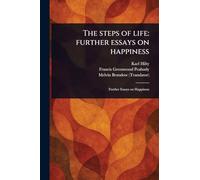 The Steps of Life: Further Essays on Happiness