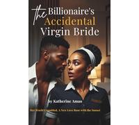The Sterile Billionaire’s Accidental Virgin Bride: A mistaken identity. A secret night. A shocking miracle that changes everything…