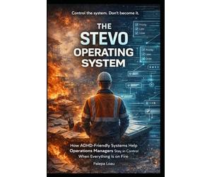 The Stevo Operating System: How ADHD-Friendly Systems Help Operations Managers Stay in Control When Everything Is On Fire