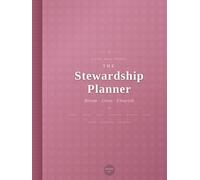 The Stewardship Planner: A Life Well Tended: Pink