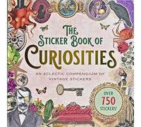 The Sticker Book of Curiosities (Over 750 Stickers)