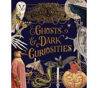 The Sticker Treasury of Ghosts & Dark Curiosities: An Eclectic Book of Stickers for Journaling, Collaging, Scrapbooking and More