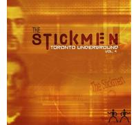 The Stickmen Toronto Underground Vol. 4 (Digitally Remastered) (CD)