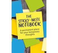The Sticky-Note Notebook: A permanent place for your temporary thoughts