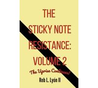 The Sticky Note Resistance: Volume 2 (The Uprise Continues)