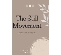 The Still Movement.: A Mindful Blank Notebook for Calm Action and Creative Reflection