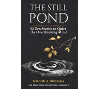 The Still Pond: 52 Zen Stories to Quiet the Overthinking Mind
