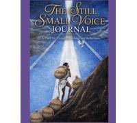 THE STILL SMALL VOICE JOURNAL: A Place for Thoughts, Feelings and Reflections