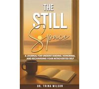 The Still Space: A Journal for Understanding, Honoring, and Recharging Your Introverted Self