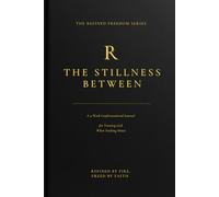The Stillness Between: Learning to Trust God in the Quiet: A 4-W onfrontational Journal for Trusting God When Nothing Moves