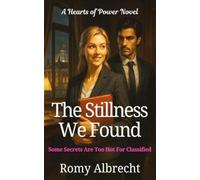 The Stillness We Found: Some Secrets Are Too Hot For Classified