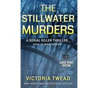 The Stillwater Murders (LARGE PRINT): A gripping serial killer thriller from the New York Times bestselling author: 1