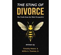 The Sting of Divorce: The Truth from the Male Perspective