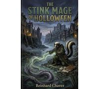 The Stink Mage of Hollowfen: 1