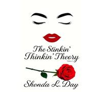 The Stinkin’ Thinkin’ Theory: Stop Self-Sabotage, Calm Your Mind, and Start Thinking Like the One Who Shows Up, Shines, and Wins