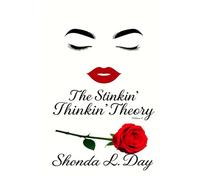The Stinkin’ Thinkin’ Theory: Stop Self-Sabotage, Calm Your Mind, and Start Thinking Like the One Who Shows Up, Shines, and Wins