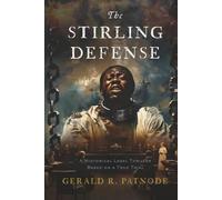 THE STIRLING DEFENSE: A historical legal thriller based on a true trial