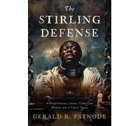 THE STIRLING DEFENSE: A historical legal thriller based on a true trial